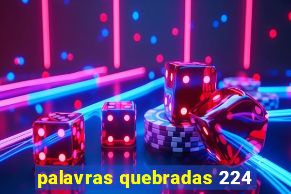 palavras quebradas 224
